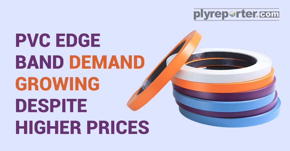 PVC Edge Band Demand Growing Despite Higher Prices