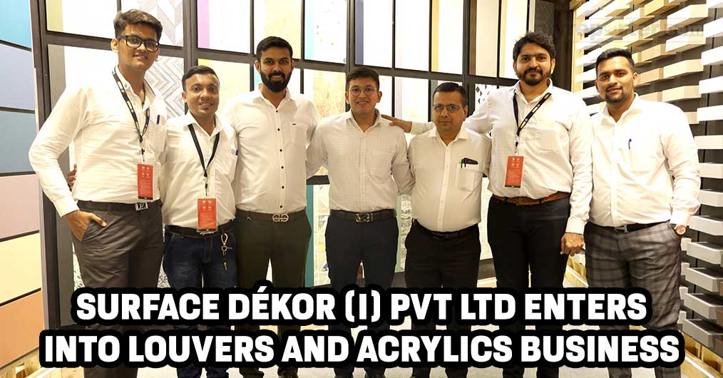 Surface Dékor (I) Pvt Ltd Enters Into Louvers and Acrylics Business