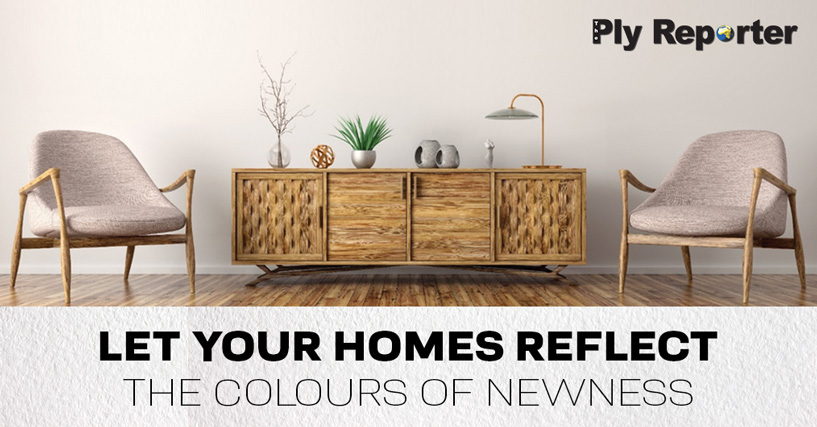 LET YOUR HOMES REFLECT THE COLOURS OF NEWNESS