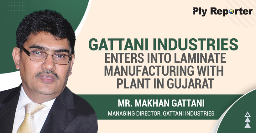 Gattani Industries Enters Into Laminate Manufacturing with Plant In Gujarat