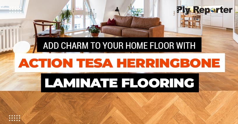 Add Charm to your Home Floor with Action Tesa Herringbone Laminate Flooring