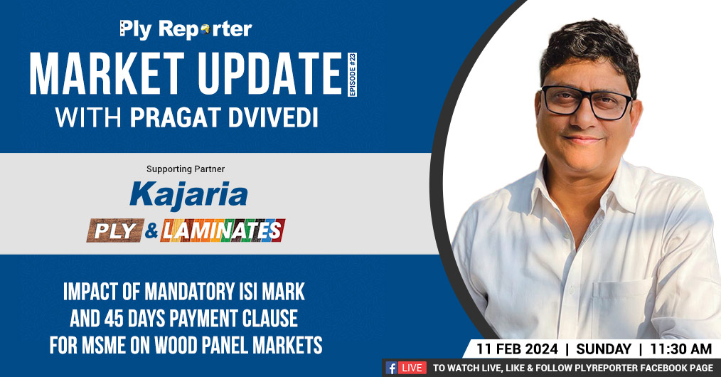 LIVE Market Update with Pragath Dvivedi, Founder, Ply Reporter; Supporting Partner: Kajaria Plywood Pvt. Ltd.