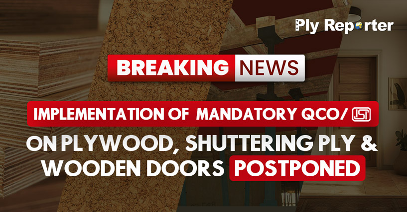 Implementation of Mandatory QCO on Plywood, Shuttering Ply & Wooden Doors postponed