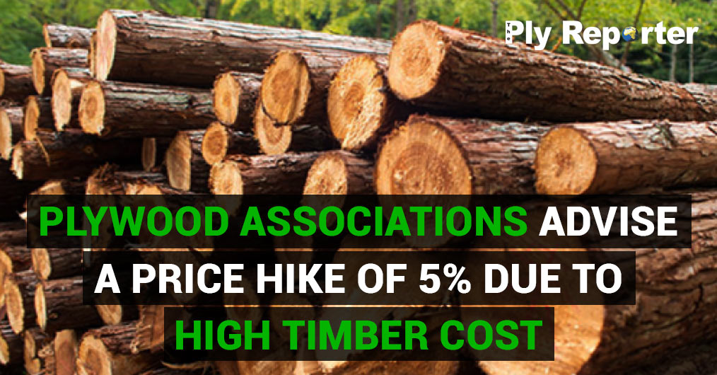 Plywood Associations advise a price hike of 5% due to high timber cost