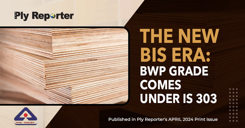 The New BIS Era: BWP Grade Comes Under Is 303