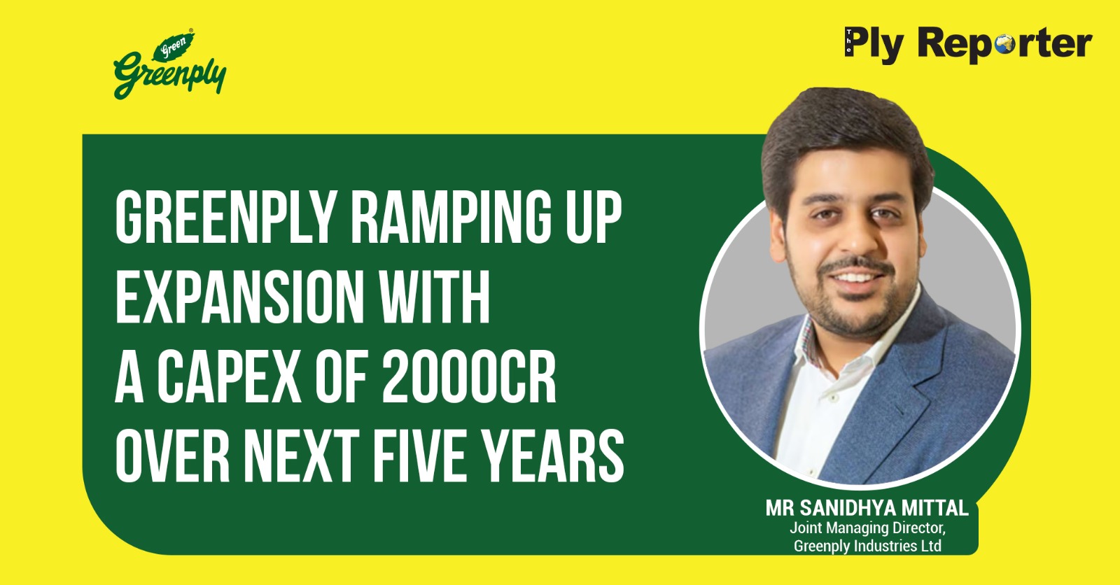 Greenply Ramping Up Expansion With A CAPEX of 2000cr Over Next Five Years